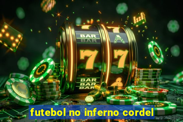 futebol no inferno cordel